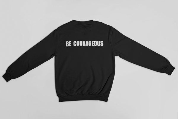 Be Courageous Sweatshirt- Kids